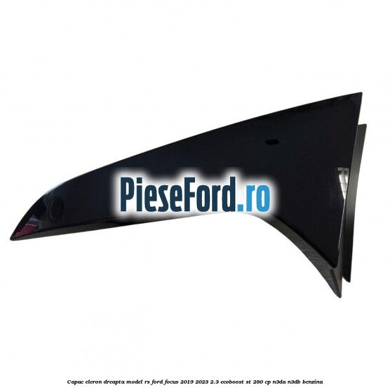 Capac eleron dreapta model RS Ford Focus 2019-2023 2.3 EcoBoost ST 280 cp Capac eleron dreapta model RS Ford Focus 2019-2023 2.3 EcoBoost ST 280 cp N3DA, N3DB benzina
