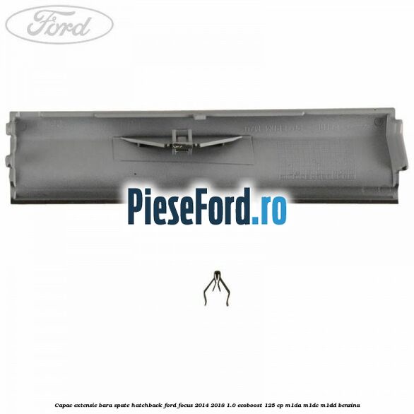 Capac extensie bara spate hatchback Ford Focus 2014-2018 1.0 EcoBoost 125 cp M1DA, M1DC, M1DD benzina