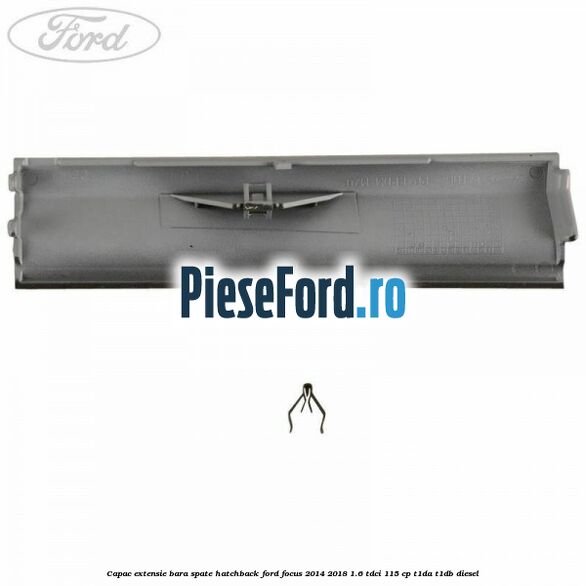 Capac extensie bara spate hatchback Ford Focus 2014-2018 1.6 TDCi 115 cp T1DA, T1DB diesel