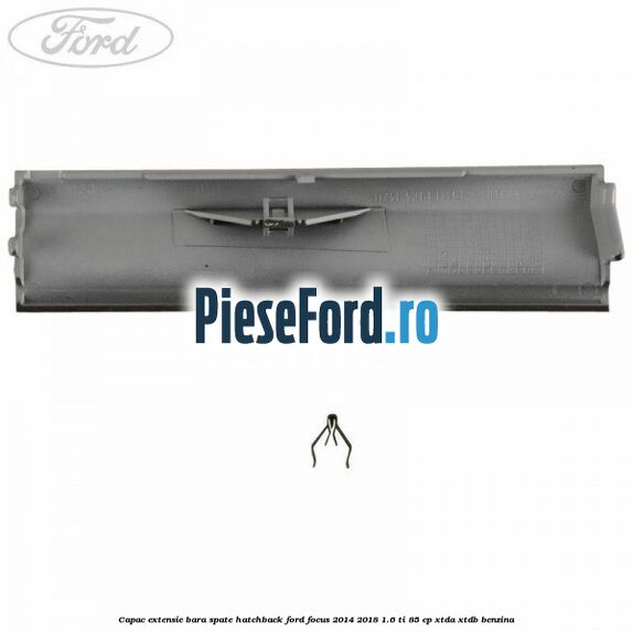Capac extensie bara spate hatchback Ford Focus 2014-2018 1.6 Ti 85 cp XTDA, XTDB benzina