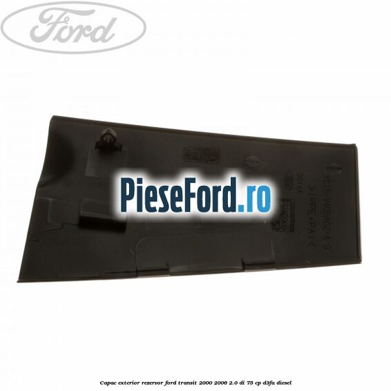 Capac exterior rezervor Ford Transit 2000-2006 2.0 DI 75 cp Capac exterior rezervor Ford Transit 2000-2006 2.0 DI 75 cp D3FA diesel