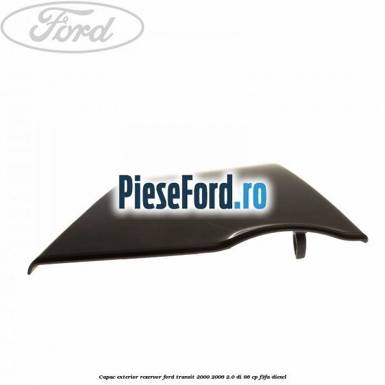 Capac exterior rezervor Ford Transit 2000-2006 2.0 DI 86 cp F3FA diesel
