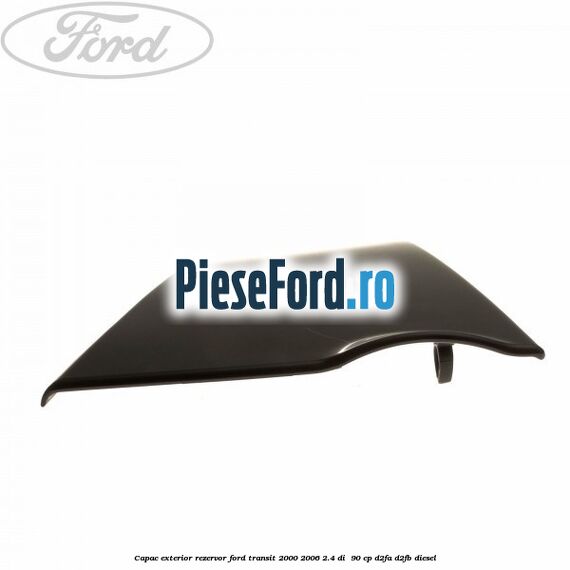 Capac exterior rezervor Ford Transit 2000-2006 2.4 DI 90 cp Capac exterior rezervor Ford Transit 2000-2006 2.4 DI 90 cp D2FA, D2FB diesel