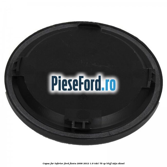 Capac far inferior Ford Fiesta 2008-2012 1.6 TDCi 75 cp HHJF, UBJA diesel