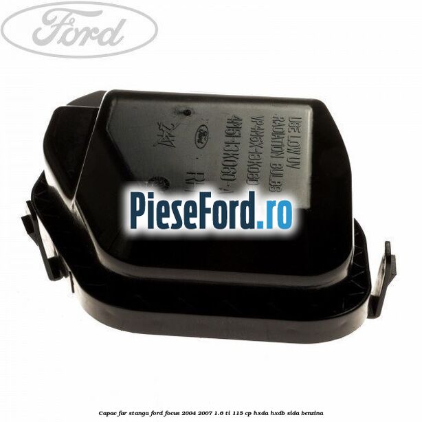 Capac far stanga Ford Focus 2004-2007 1.6 Ti 115 cp HXDA, HXDB, SIDA benzina