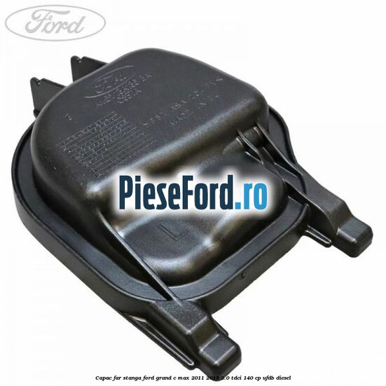 Capac far stanga Ford Grand C-Max 2011-2015 2.0 TDCi 140 cp UFDB diesel