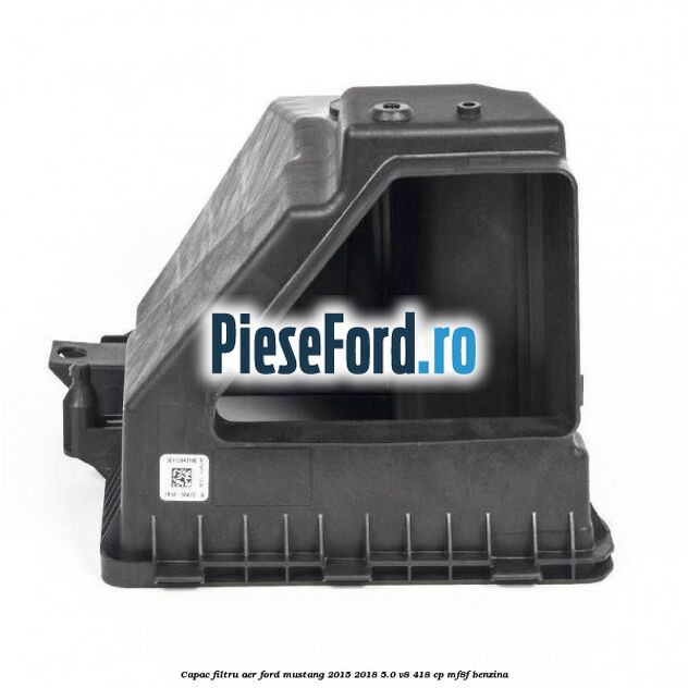 Capac filtru aer Ford Mustang 2015-2018 5.0 V8 418 cp MF8F benzina