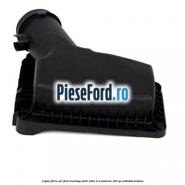 Capac filtru aer Ford Mustang 2018-2022 2.3 EcoBoost 290 cp C23HD0D benzina
