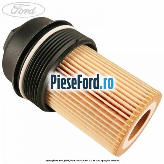 Capac filtru ulei Ford Focus 2004-2007 2.5 ST 225 cp HYDA benzina