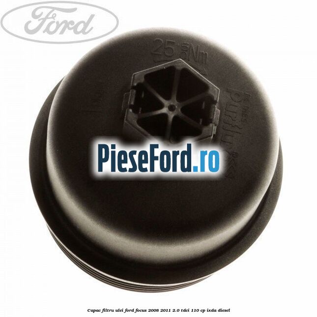 Capac filtru ulei Ford Focus 2008-2011 2.0 TDCi 110 cp Capac filtru ulei Ford Focus 2008-2011 2.0 TDCi 110 cp IXDA diesel