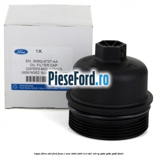 Capac filtru ulei Ford Focus C-Max 2003-2007 2.0 TDCi 133 cp G6DC, G6DE, G6DF diesel