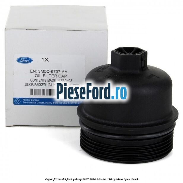 Capac filtru ulei Ford Galaxy 2007-2014 2.0 TDCi 115 cp KLWA, TYWA diesel