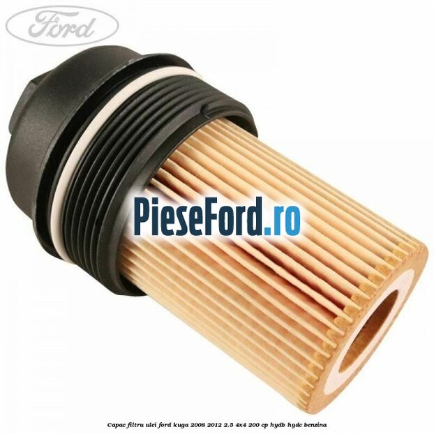 Capac filtru ulei Ford Kuga 2008-2012 2.5 4x4 200 cp HYDB, HYDC benzina