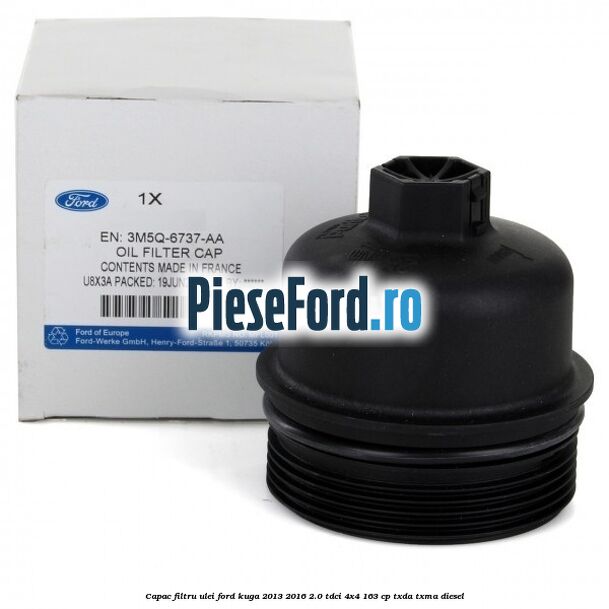 Capac filtru ulei Ford Kuga 2013-2016 2.0 TDCi 4x4 163 cp TXDA, TXMA diesel