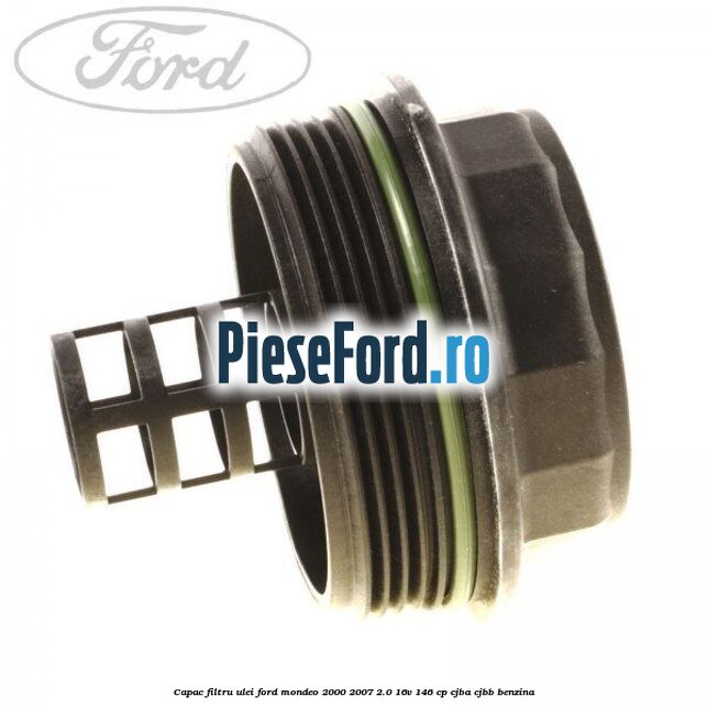 Capac filtru ulei Ford Mondeo 2000-2007 2.0 16V 146 cp Capac filtru ulei Ford Mondeo 2000-2007 2.0 16V 146 cp CJBA, CJBB benzina