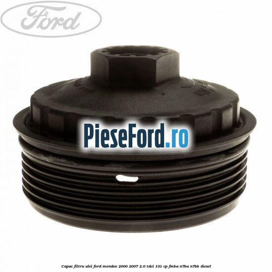 Capac filtru ulei Ford Mondeo 2000-2007 2.0 TDCi 131 cp