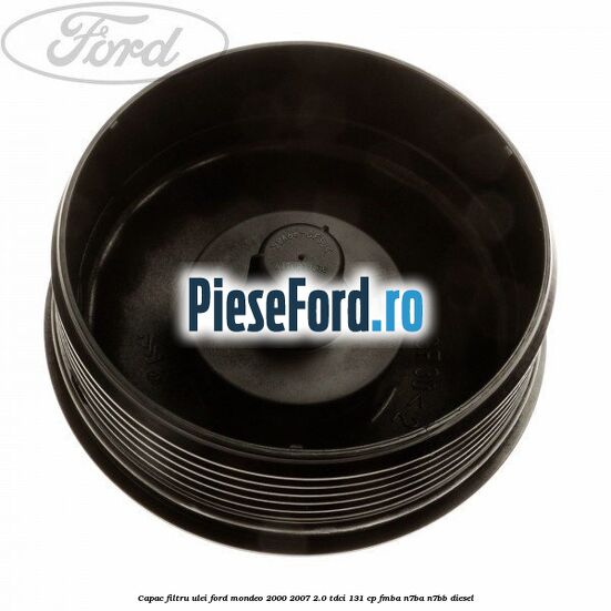 Capac filtru ulei Ford Mondeo 2000-2007 2.0 TDCi 131 cp FMBA, N7BA, N7BB diesel