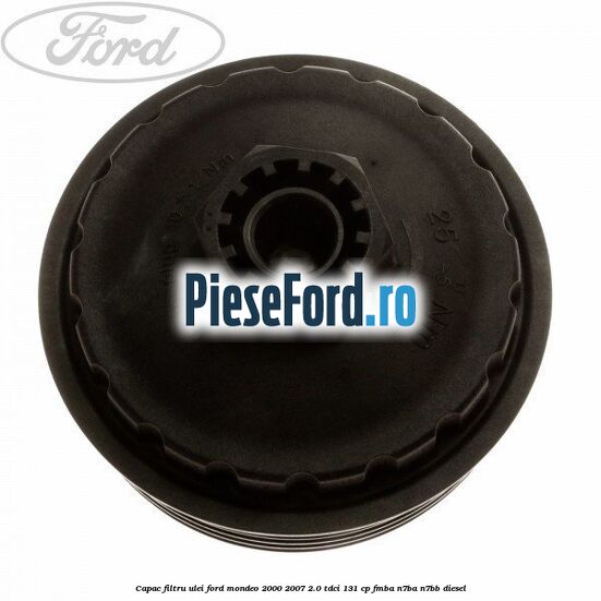 Capac filtru ulei Ford Mondeo 2000-2007 2.0 TDCi 131 cp FMBA, N7BA, N7BB diesel