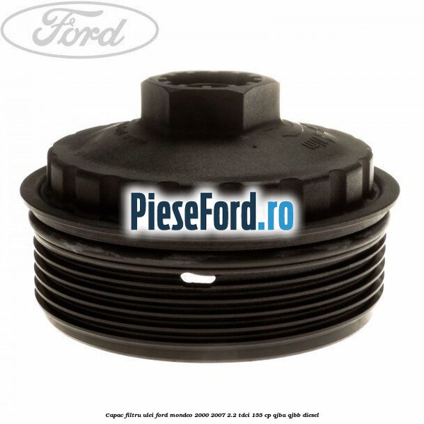 Capac filtru ulei Ford Mondeo 2000-2007 2.2 TDCi 155 cp