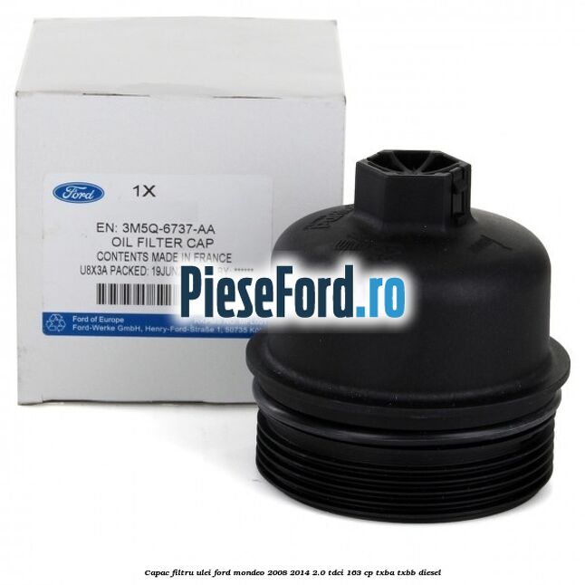 Capac filtru ulei Ford Mondeo 2008-2014 2.0 TDCi 163 cp TXBA, TXBB diesel