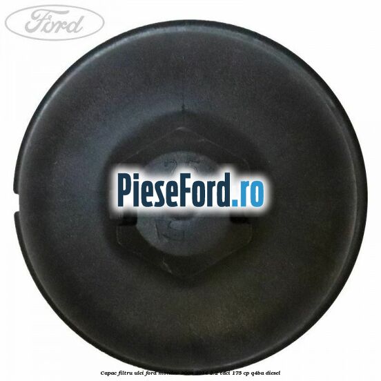 Capac filtru ulei Ford Mondeo 2008-2014 2.2 TDCi 175 cp Q4BA diesel