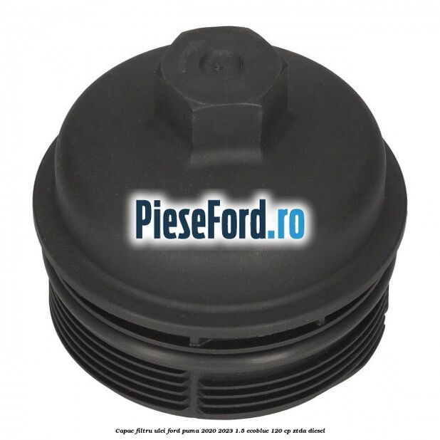 Capac filtru ulei Ford Puma 2020-2023 1.5 EcoBlue 120 cp ZTDA diesel