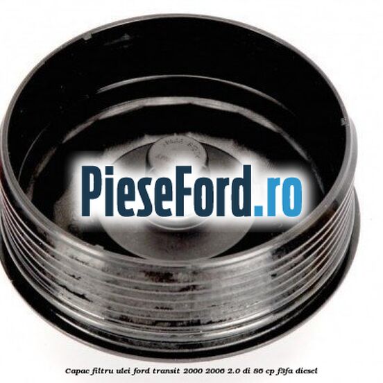 Capac filtru ulei Ford Transit 2000-2006 2.0 DI 86 cp Capac filtru ulei Ford Transit 2000-2006 2.0 DI 86 cp F3FA diesel