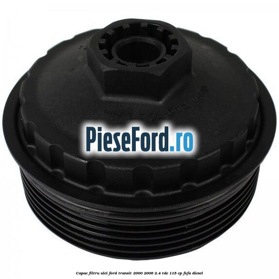 Capac filtru ulei Ford Transit 2000-2006 2.4 TDE 115 cp FXFA diesel