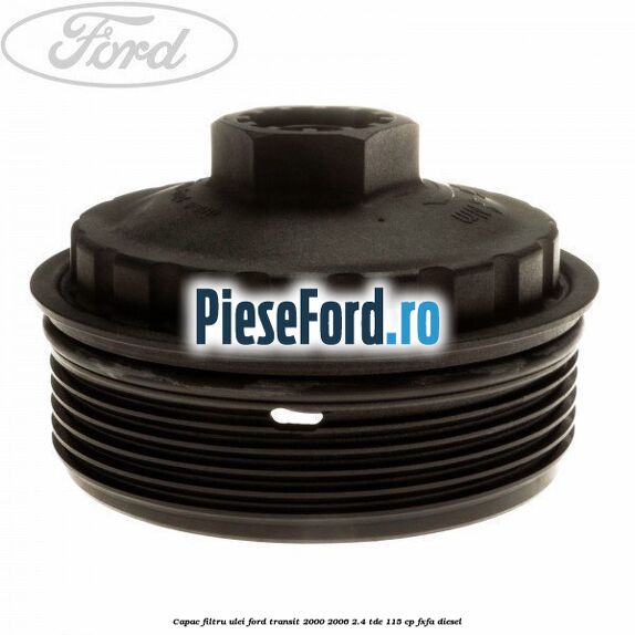 Capac filtru ulei Ford Transit 2000-2006 2.4 TDE 115 cp