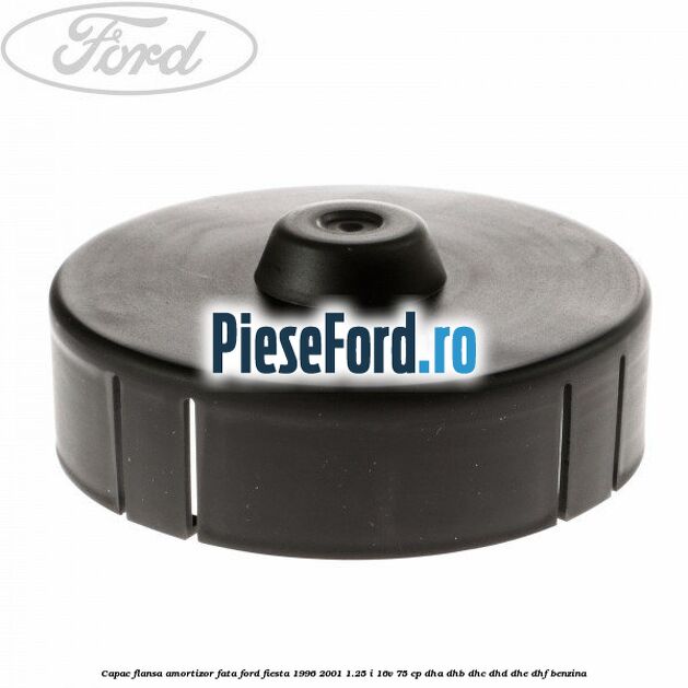 Capac flansa amortizor fata Ford Fiesta 1996-2001 1.25 i 16V 75 cp DHA, DHB, DHC, DHD, DHE, DHF benzina