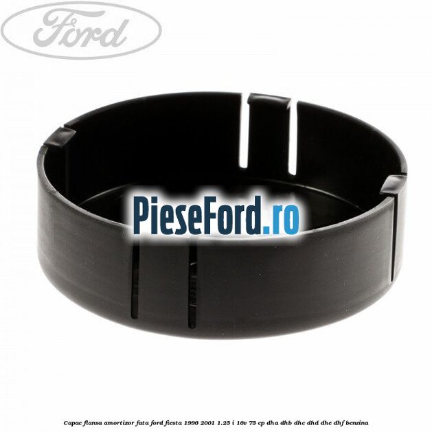Capac flansa amortizor fata Ford Fiesta 1996-2001 1.25 i 16V 75 cp DHA, DHB, DHC, DHD, DHE, DHF benzina