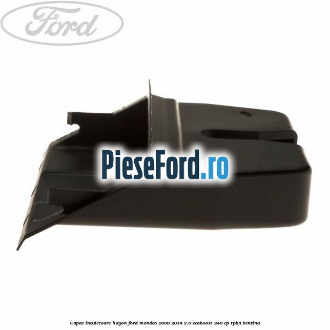 Capac incuietoare hayon Ford Mondeo 2008-2014 2.0 EcoBoost 240 cp TPBA benzina