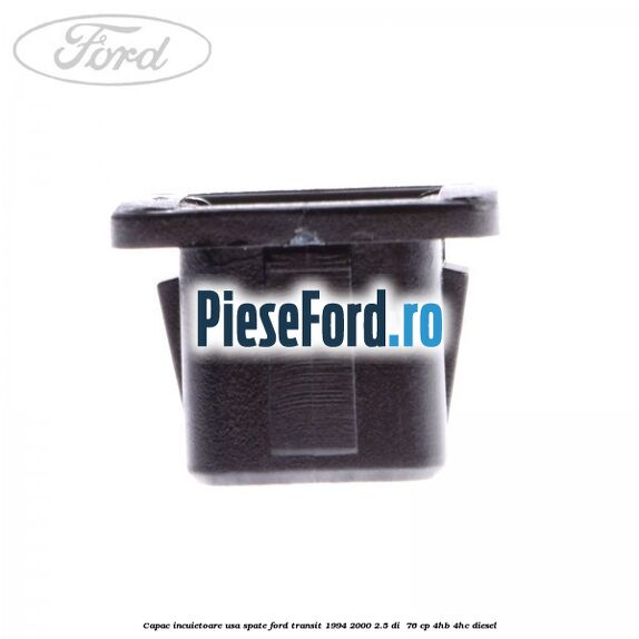 Capac incuietoare usa spate Ford Transit 1994-2000 2.5 DI  76 cp 4HB, 4HC diesel
