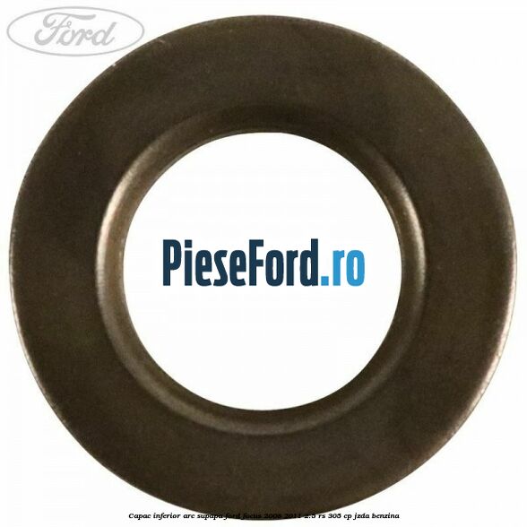 Capac inferior arc supapa Ford Focus 2008-2011 2.5 RS 305 cp JZDA benzina