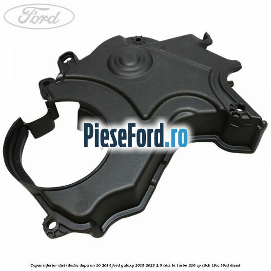 Capac inferior distributie dupa an 10/2014 Ford Galaxy 2015-2023 2.0 TDCi BI-Turbo 210 cp Capac inferior distributie dupa an 10/2014 Ford Galaxy 2015-2023 2.0 TDCi BI-Turbo 210 cp T9CB, T9CC, T9CD diesel