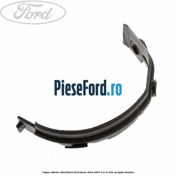 Capac inferior distributie Ford Focus 2004-2007 2.5 ST 225 cp HYDA benzina