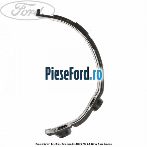 Capac inferior distributie Ford Mondeo 2008-2014 2.5 220 cp Capac inferior distributie Ford Mondeo 2008-2014 2.5 220 cp HUBA benzina
