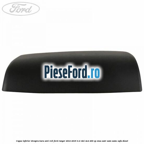 Capac inferior dreapta bara anti roll Ford Ranger 2012-2015 3.2 TDCi 4x4 200 cp ENSA, SA2R, SA2S, SA2W, SAFA diesel