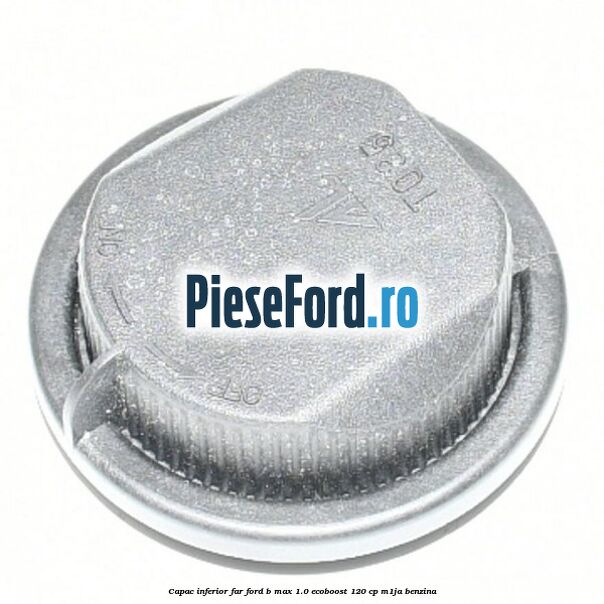 Capac inferior far Ford B-Max 1.0 EcoBoost 120 cp M1JA benzina