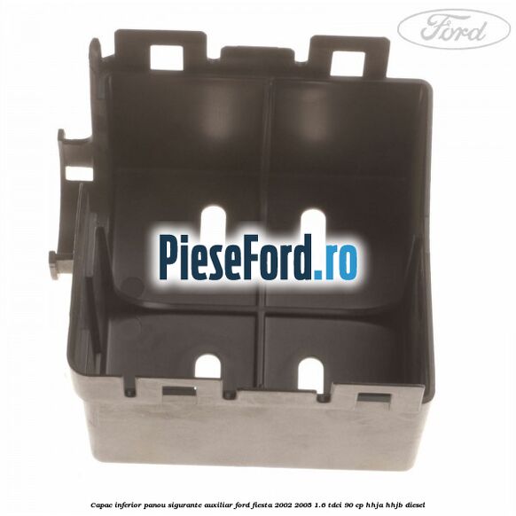 Capac inferior panou sigurante auxiliar Ford Fiesta 2002-2005 1.6 TDCi 90 cp HHJA, HHJB diesel