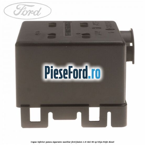 Capac inferior panou sigurante auxiliar Ford Fusion 1.6 TDCi 90 cp HHJA, HHJB diesel