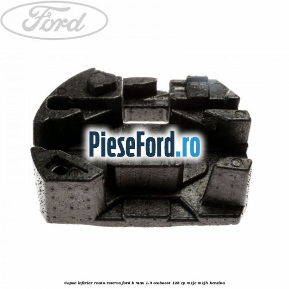 Capac inferior roata rezerva Ford B-Max 1.0 EcoBoost 125 cp M1JE, M1JH benzina