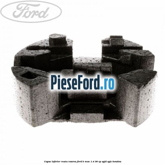 Capac inferior roata rezerva Ford B-Max 1.4 90 cp SPJD, SPJE benzina
