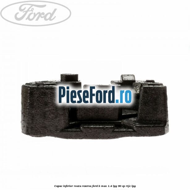 Capac inferior roata rezerva Ford B-Max 1.4 LPG 90 cp RTJC LPG
