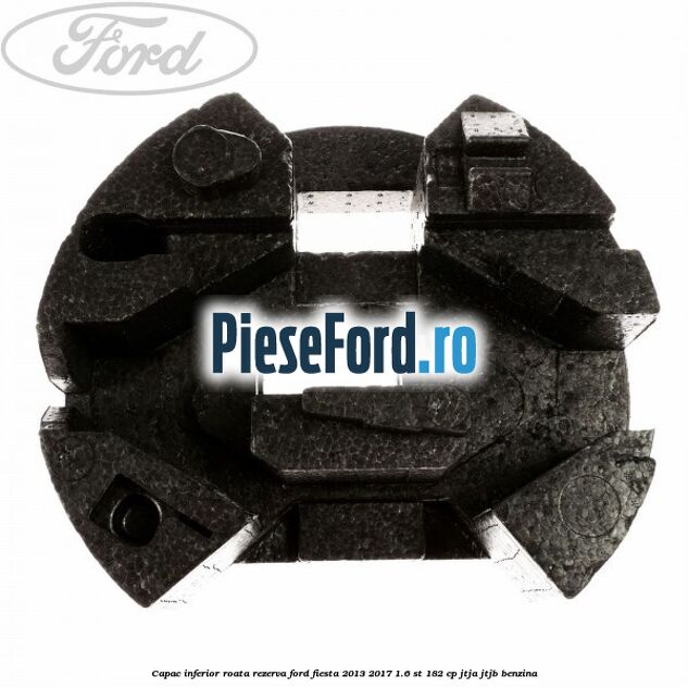 Capac inferior roata rezerva Ford Fiesta 2013-2017 1.6 ST 182 cp JTJA, JTJB benzina