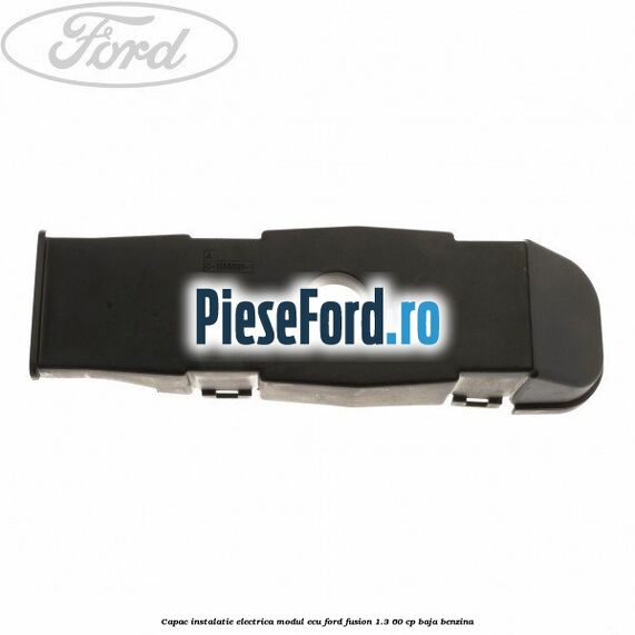 Capac instalatie electrica modul ECU Ford Fusion 1.3 60 cp BAJA benzina