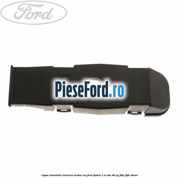 Capac instalatie electrica modul ECU Ford Fusion 1.4 TDCi 68 cp F6JA, F6JB diesel