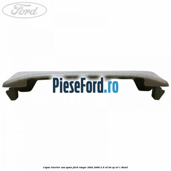 Capac interior usa spate Ford Ranger 2002-2006 2.5 TD 84 cp WL-T diesel