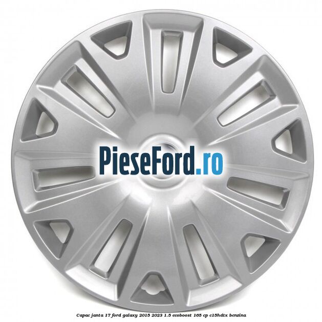 Capac janta 17 Ford Galaxy 2015-2023 1.5 EcoBoost 165 cp C15HDTX benzina