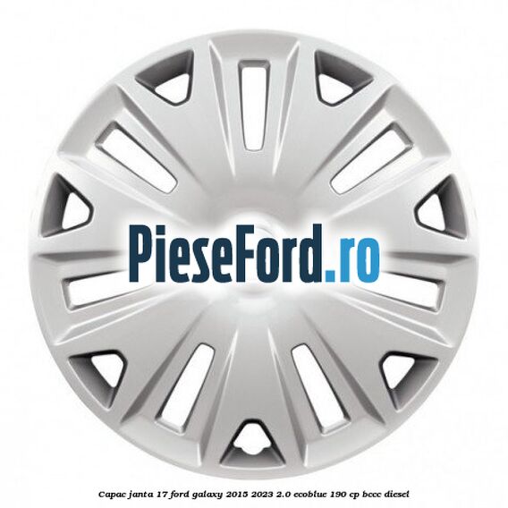 Capac janta 17 Ford Galaxy 2015-2023 2.0 EcoBlue 190 cp Capac janta 17 Ford Galaxy 2015-2023 2.0 EcoBlue 190 cp BCCC diesel